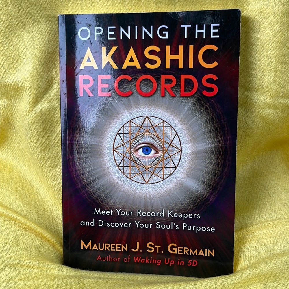 Opening the Akashic Records by Maureen St Germain author of Waking Up in 5D